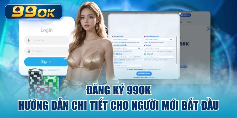 Đăng Ký 99ok – Hướng Dẫn Chi Tiết Cho Người Mới Bắt Đầu