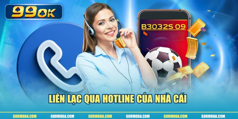 Liên lạc qua hotline của nhà cái 