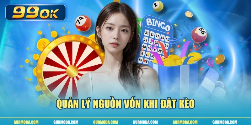 Quản lý nguồn vốn khi đặt kèo