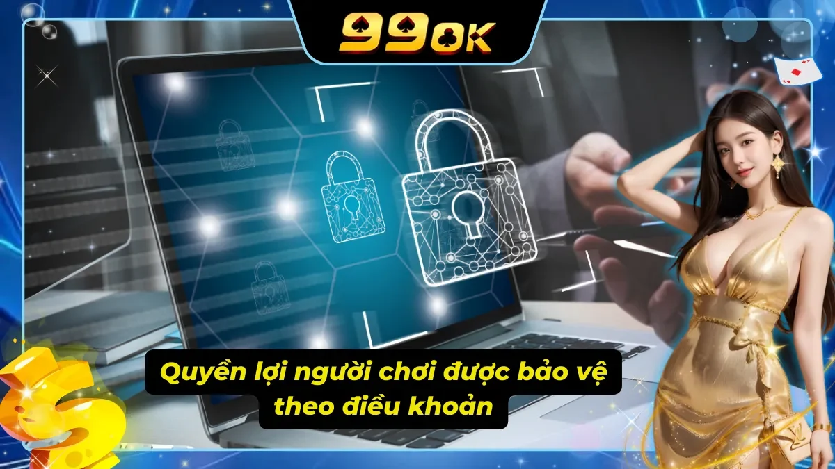 Điều khoản không chỉ ràng buộc mà còn là lá chắn cho khách chơi