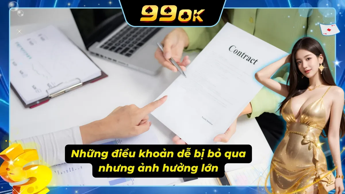 Những dòng điều khoản quan trọng mà ít ai để ý tới