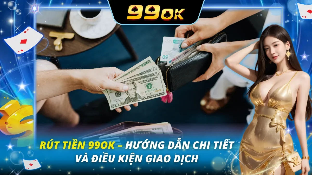 Rút tiền 99ok